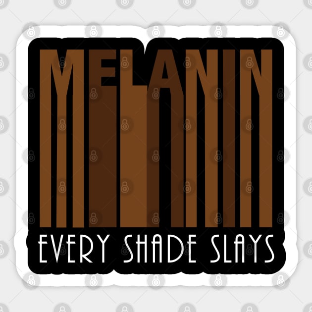 Melanin Every Shade Slays Sticker by blackartmattersshop